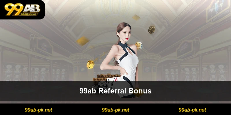 99ab Referral Bonus