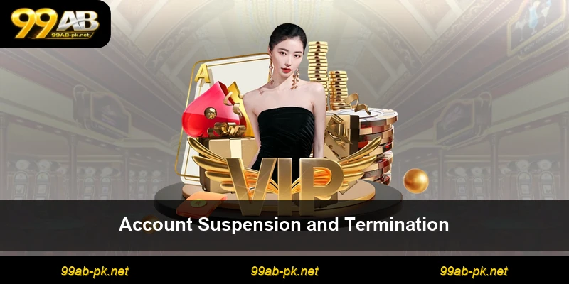 Account Suspension and Termination