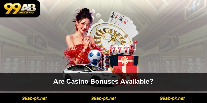 Are Casino Bonuses Available?