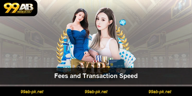 Fees and Transaction Speed