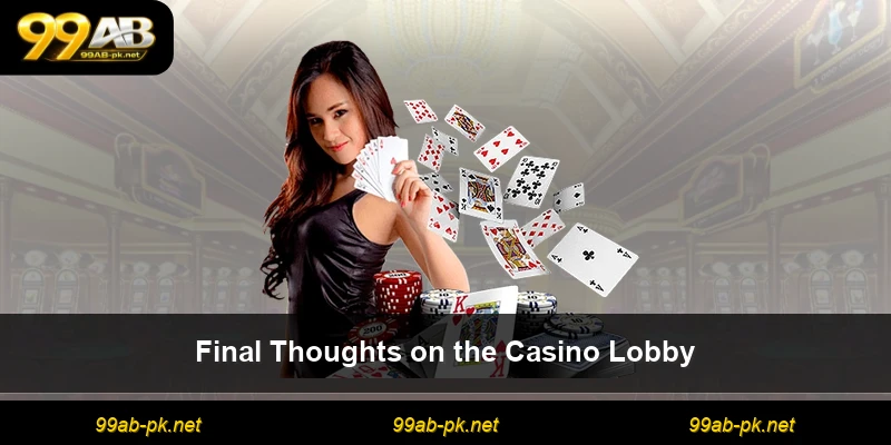 Final Thoughts on the Casino Lobby