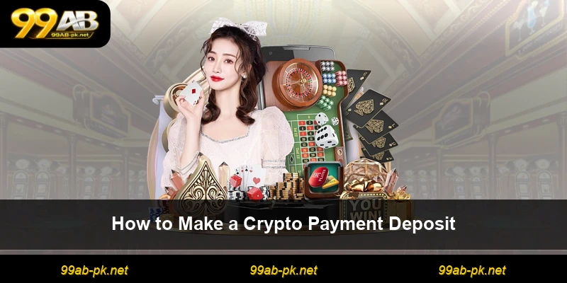 How to Make a Crypto Payment Deposit
