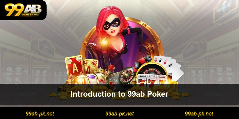 Introduction to 99ab Poker