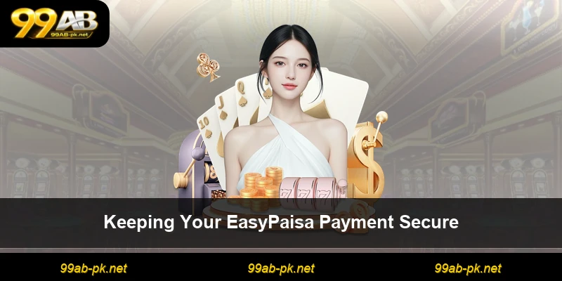 Keeping Your EasyPaisa Payment Secure