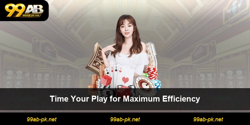 Time Your Play for Maximum Efficiency