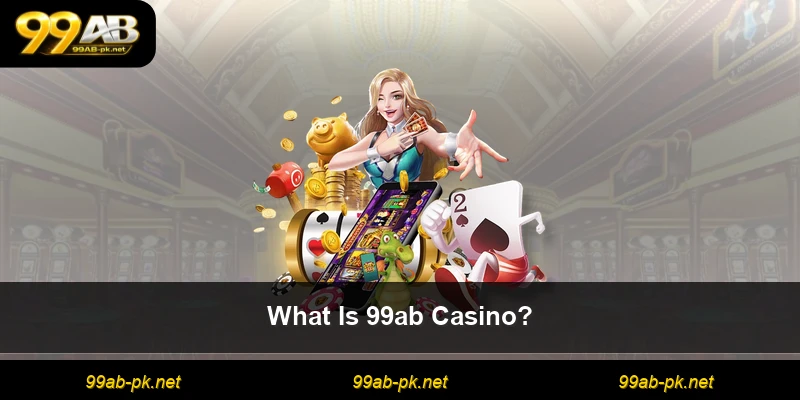 What Is 99ab Casino?