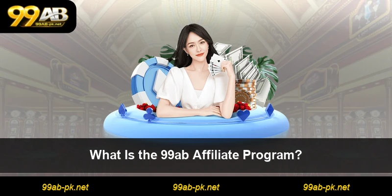 What Is the 99ab Affiliate Program?