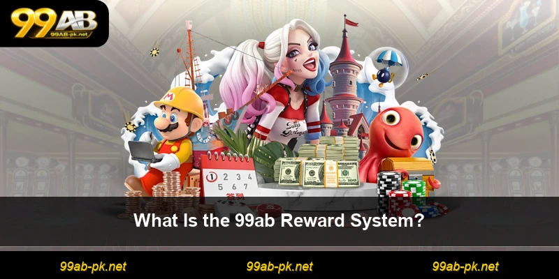What Is the 99ab Reward System?