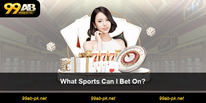 What Sports Can I Bet On?