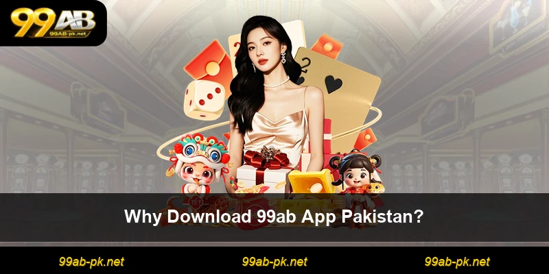 Why Download 99ab App Pakistan?